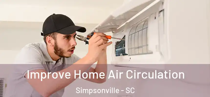  Improve Home Air Circulation Simpsonville - SC